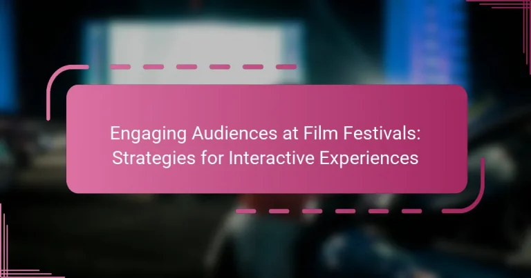 Engaging Audiences at Film Festivals: Strategies for Interactive Experiences