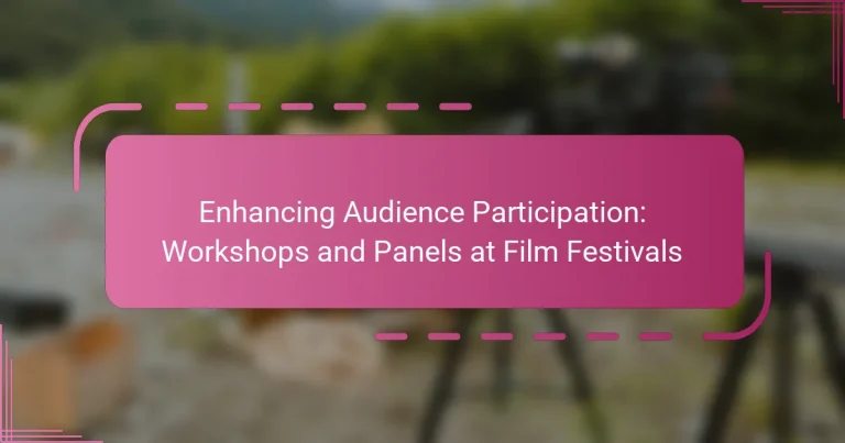 Enhancing Audience Participation: Workshops and Panels at Film Festivals