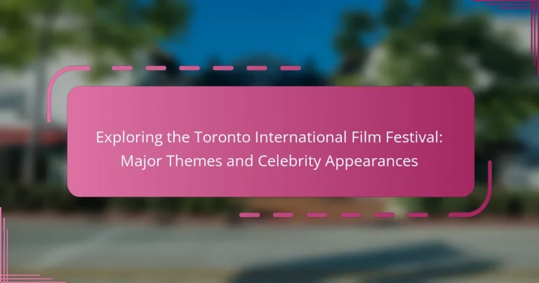 Exploring the Toronto International Film Festival: Major Themes and Celebrity Appearances