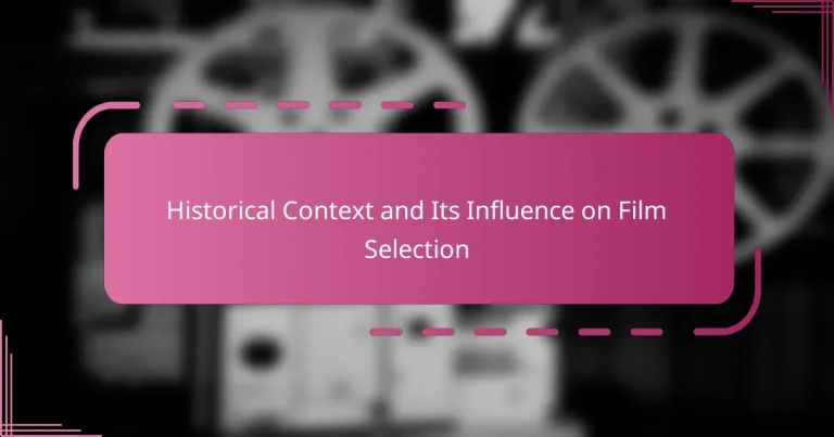 Historical Context and Its Influence on Film Selection