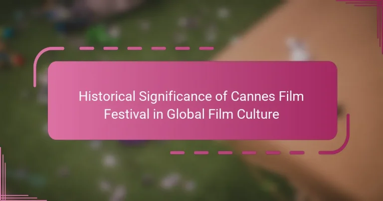 Historical Significance of Cannes Film Festival in Global Film Culture