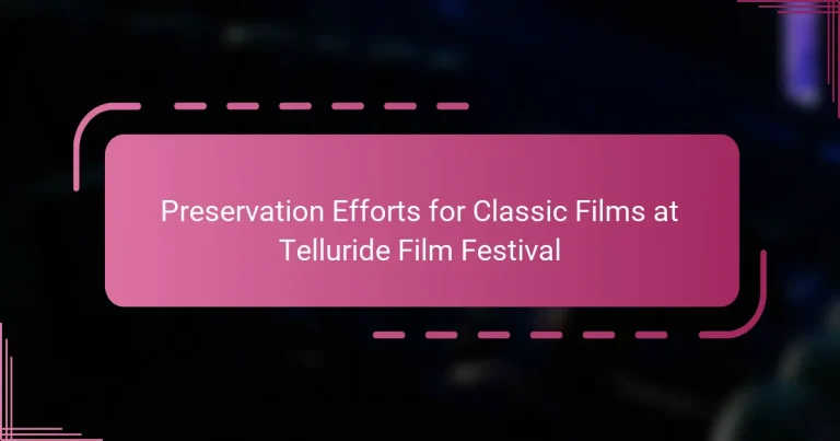 Preservation Efforts for Classic Films at Telluride Film Festival