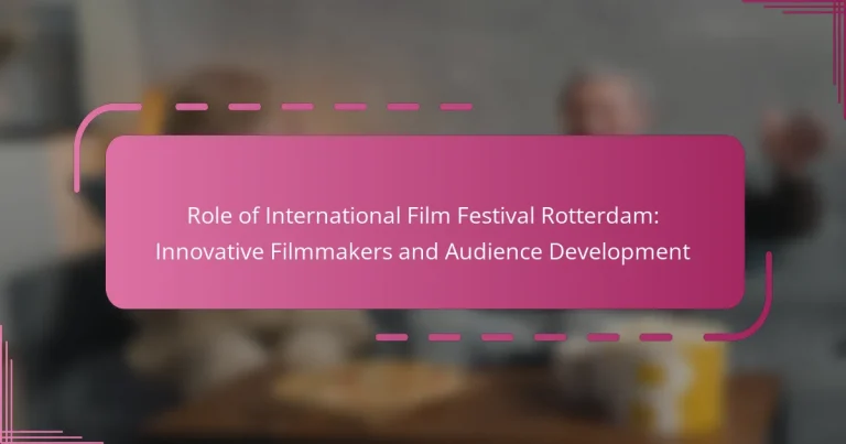 Role of International Film Festival Rotterdam: Innovative Filmmakers and Audience Development