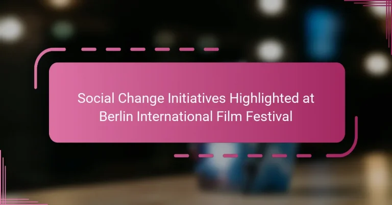 Social Change Initiatives Highlighted at Berlin International Film Festival