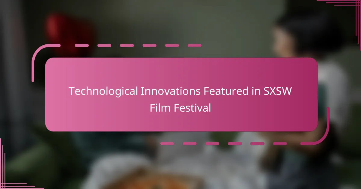 Technological Innovations Featured in SXSW Film Festival - beffbeff.com