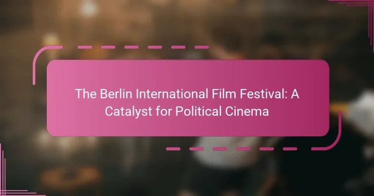 The Berlin International Film Festival: A Catalyst for Political Cinema