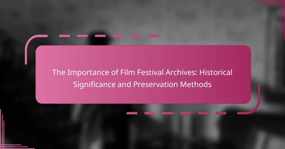 The Importance of Film Festival Archives: Historical Significance and ...