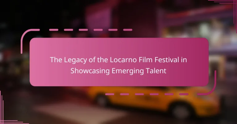 The Legacy of the Locarno Film Festival in Showcasing Emerging Talent