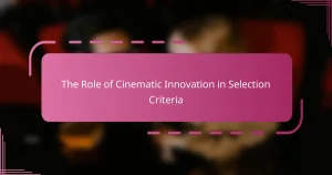 The Role of Cinematic Innovation in Selection Criteria