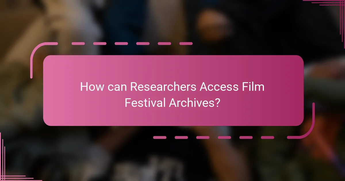 How can Researchers Access Film Festival Archives?
