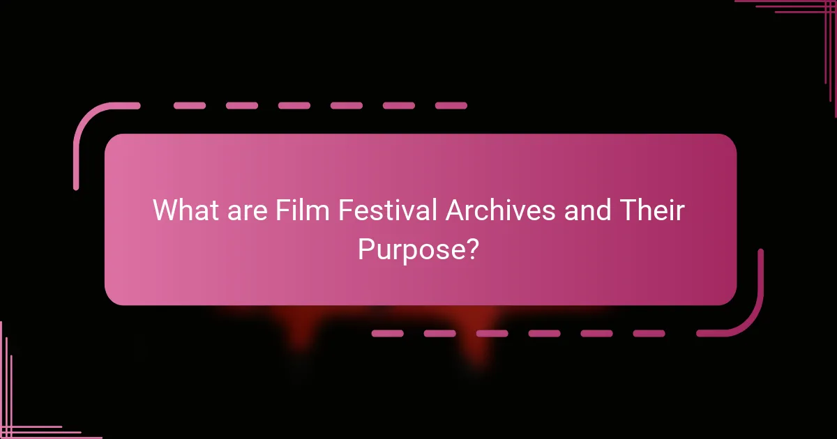 What are Film Festival Archives and Their Purpose?