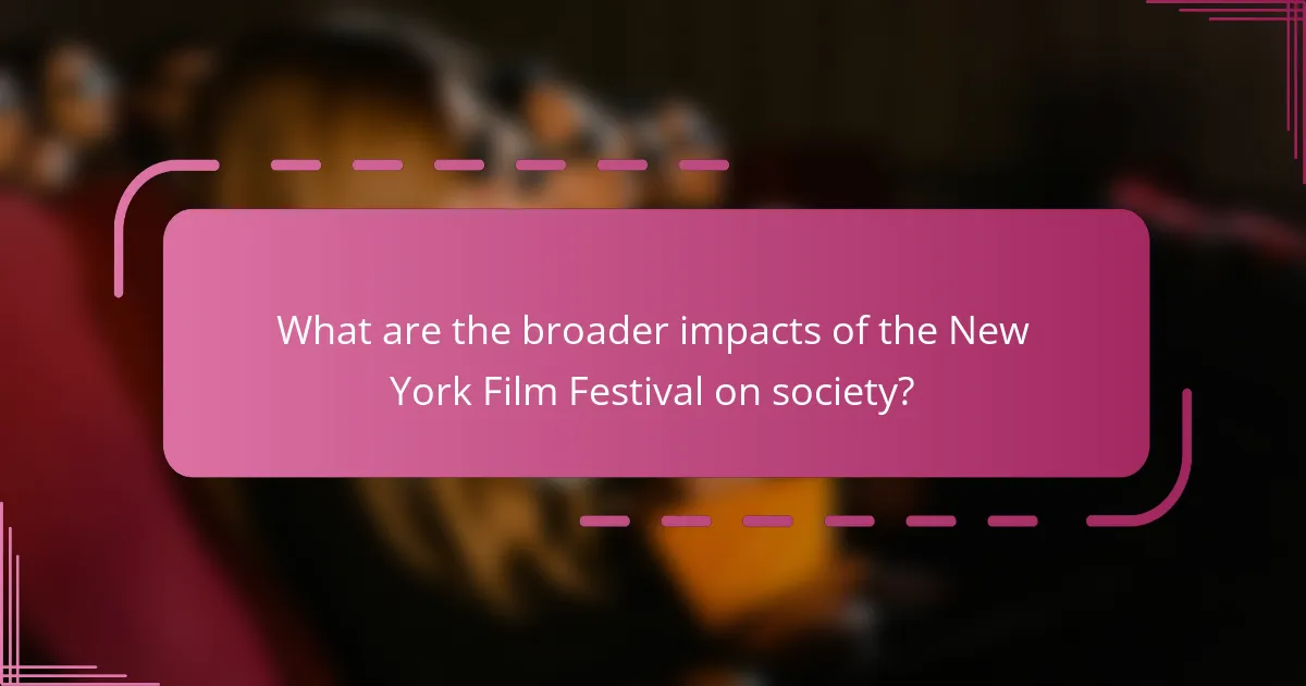 What are the broader impacts of the New York Film Festival on society?