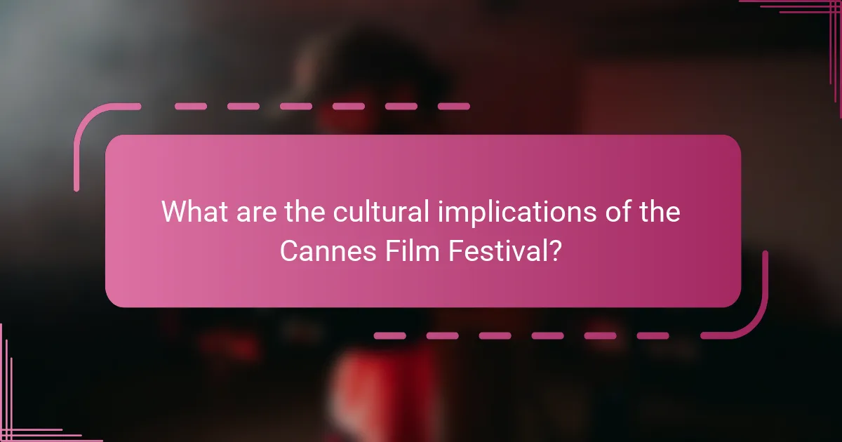 What are the cultural implications of the Cannes Film Festival?