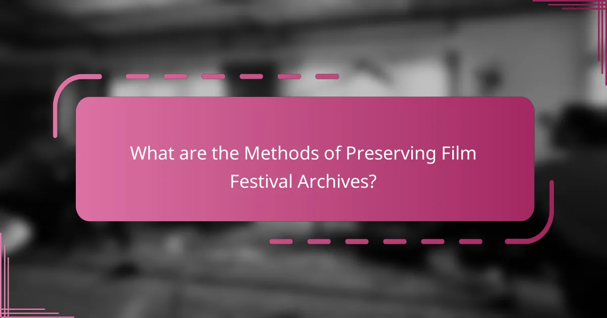 What are the Methods of Preserving Film Festival Archives?