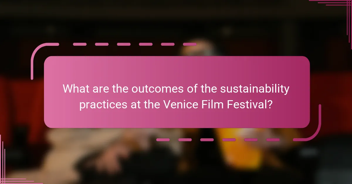 What are the outcomes of the sustainability practices at the Venice Film Festival?
