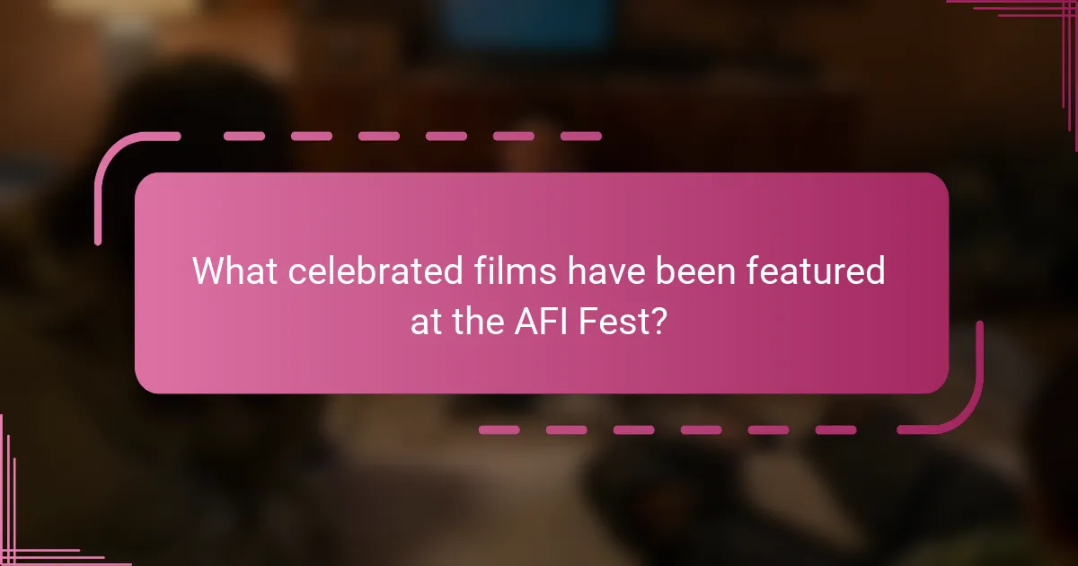 What celebrated films have been featured at the AFI Fest?