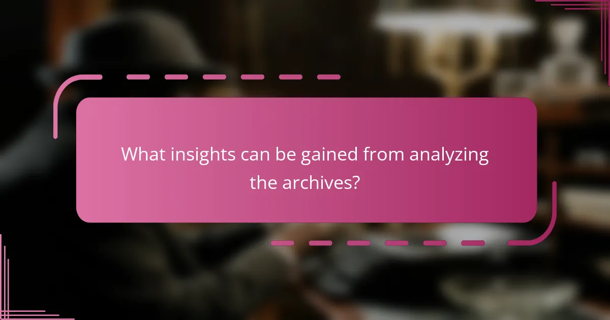 What insights can be gained from analyzing the archives?