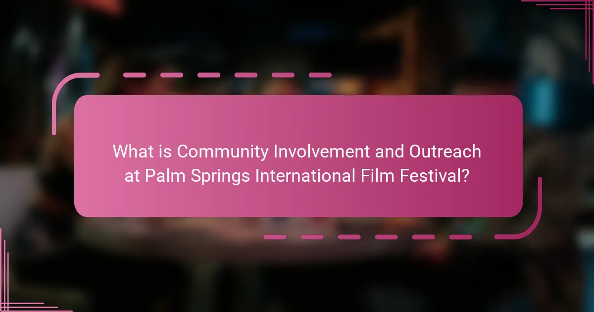 What is Community Involvement and Outreach at Palm Springs International Film Festival?