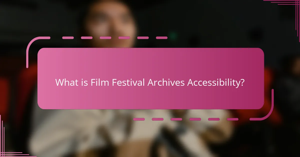 What is Film Festival Archives Accessibility?