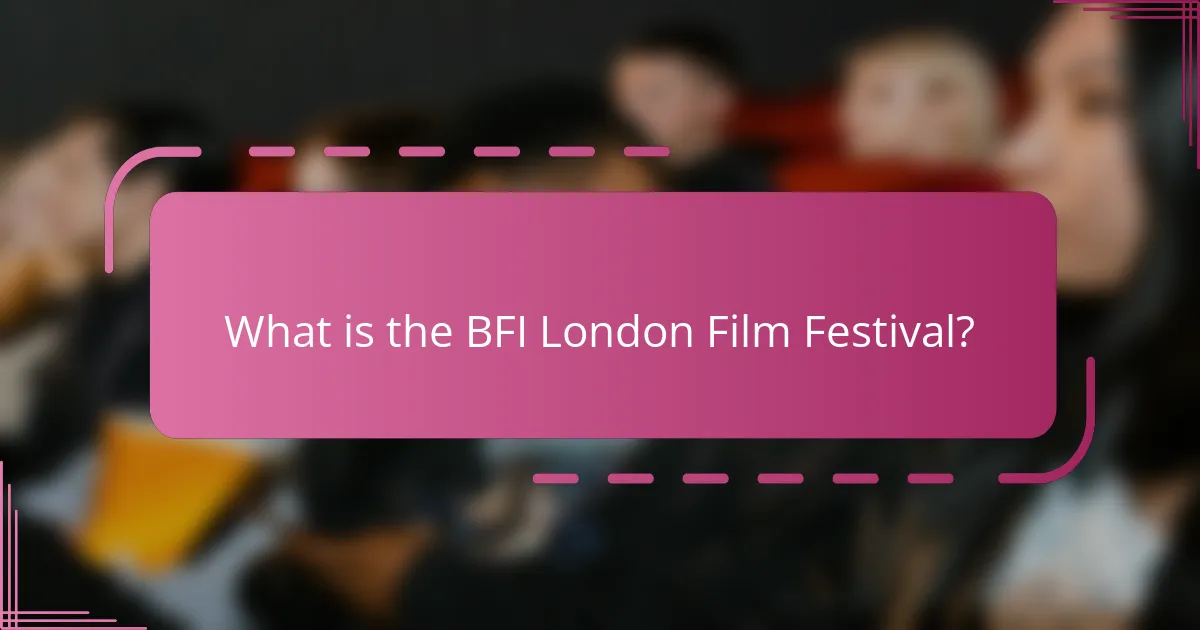 What is the BFI London Film Festival?