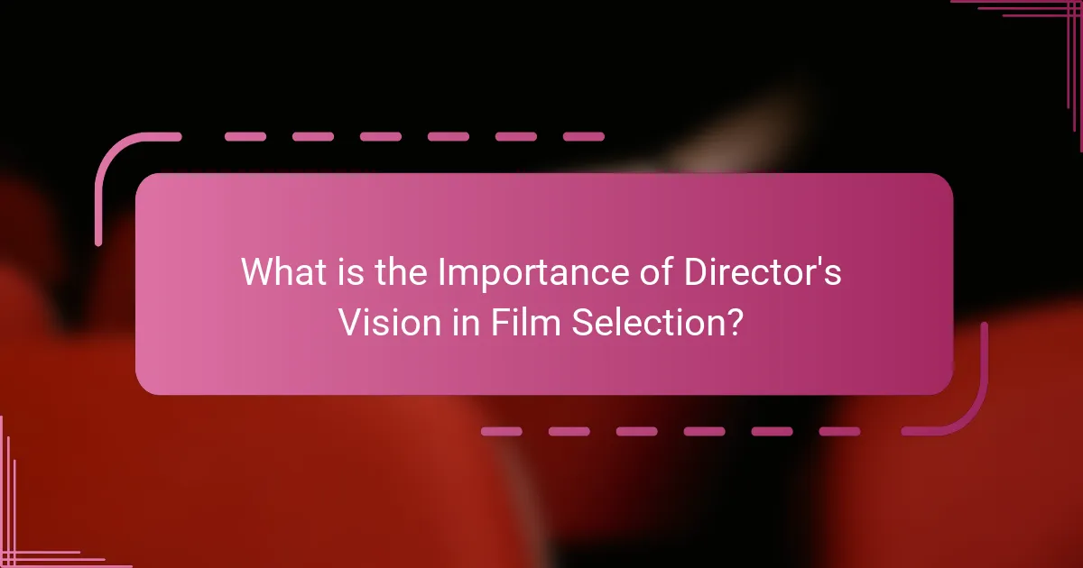 What is the Importance of Director's Vision in Film Selection?
