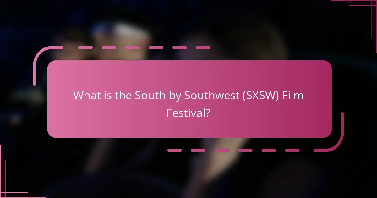 What is the South by Southwest (SXSW) Film Festival?