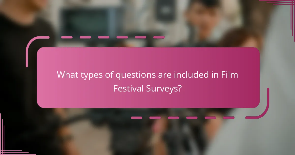 What types of questions are included in Film Festival Surveys?