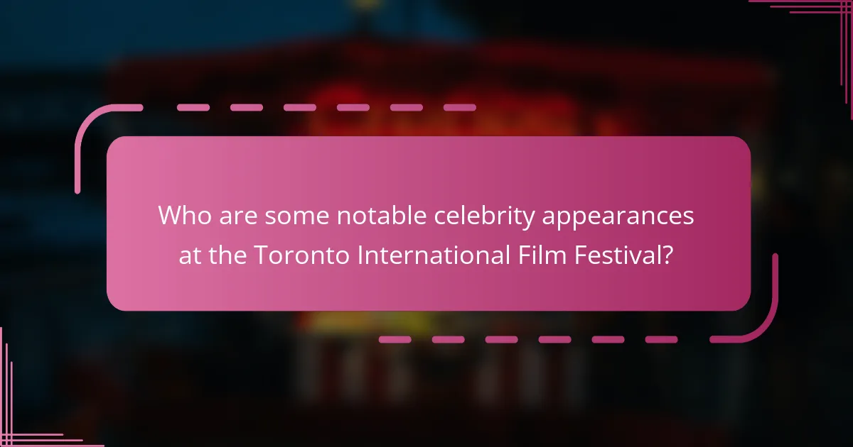 Who are some notable celebrity appearances at the Toronto International Film Festival?